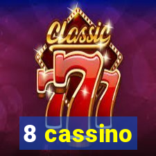 8 cassino